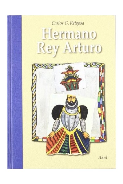 Hermano Rey Arturo (DEDICATORIA Y FIRMA AUTOGRAFA DEL AUTOR) Primera edición